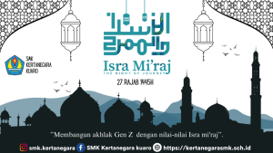 SMK KERTANEGARA KUARO MEMPERINGATI ISRA MI’RAJ 27 Rajab 1445 H’